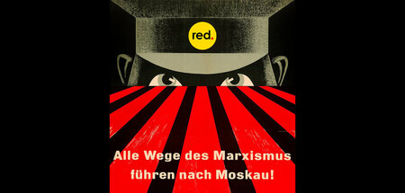 Heute wie damals gilt: Der Feind ist rot und russisch Heute wie damals gilt: Der Feind ist rot und russisch